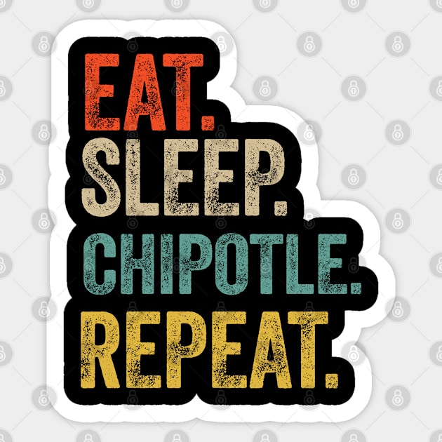 Eat sleep chipotle repeat retro vintage Sticker by Lyume